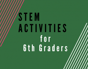 Read more about the article STEM Activities for Sixth Graders