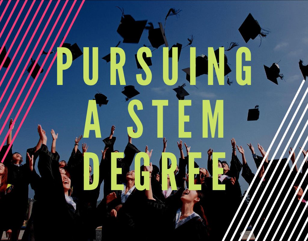 Pursue STEM Degree